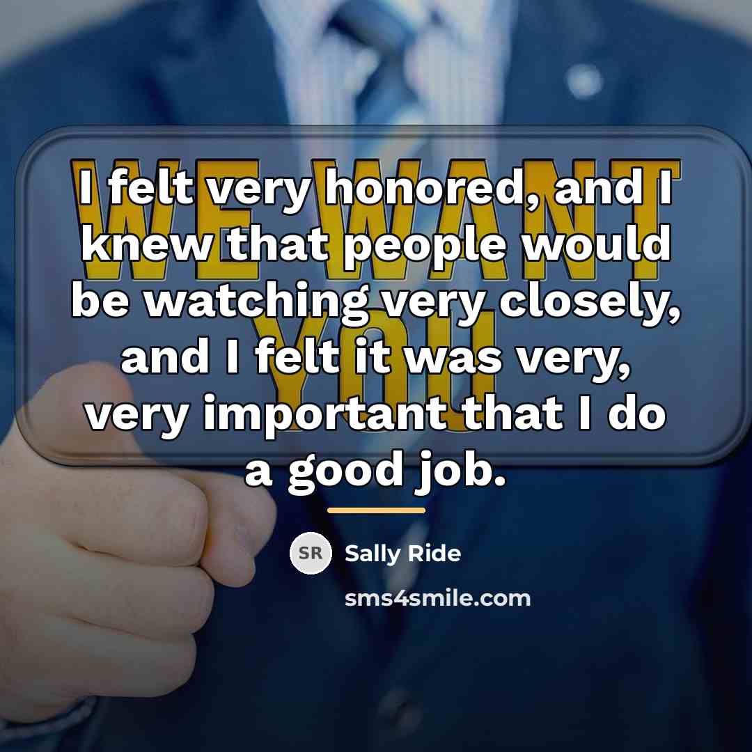 “I felt very honored, and I knew that people would…” quote by Sally Ride