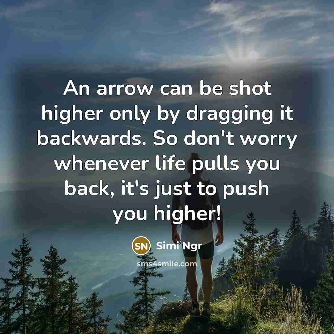 “An arrow can be shot higher only by dragging it…” quote by Simi Ngr