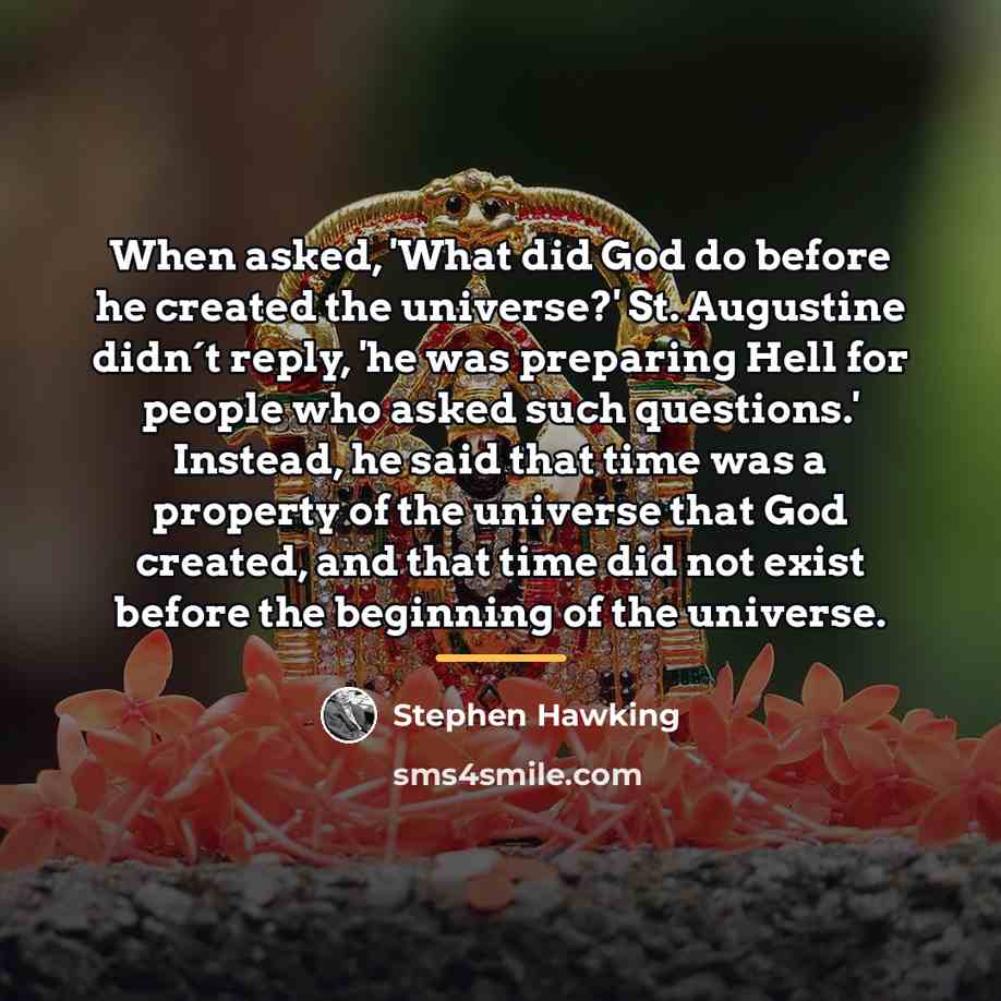 “When asked, 'What did God do before he created the…” quote by Stephen Hawking