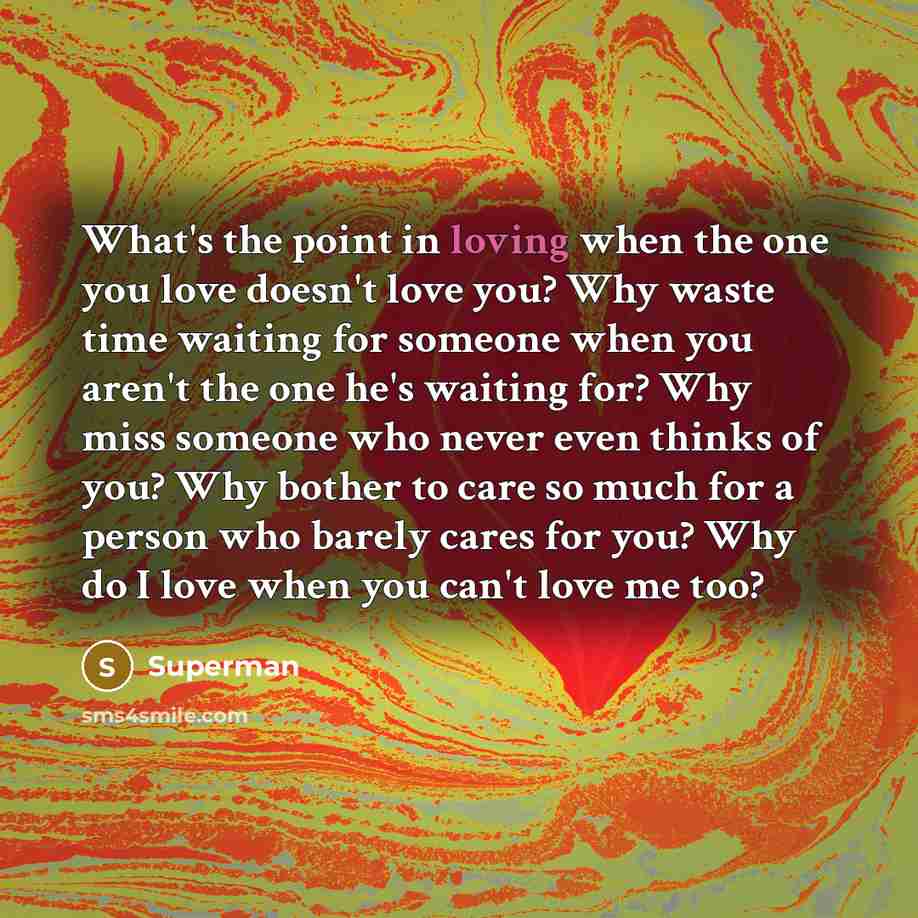 “What's the point in loving when the one you love…” quote by Superman