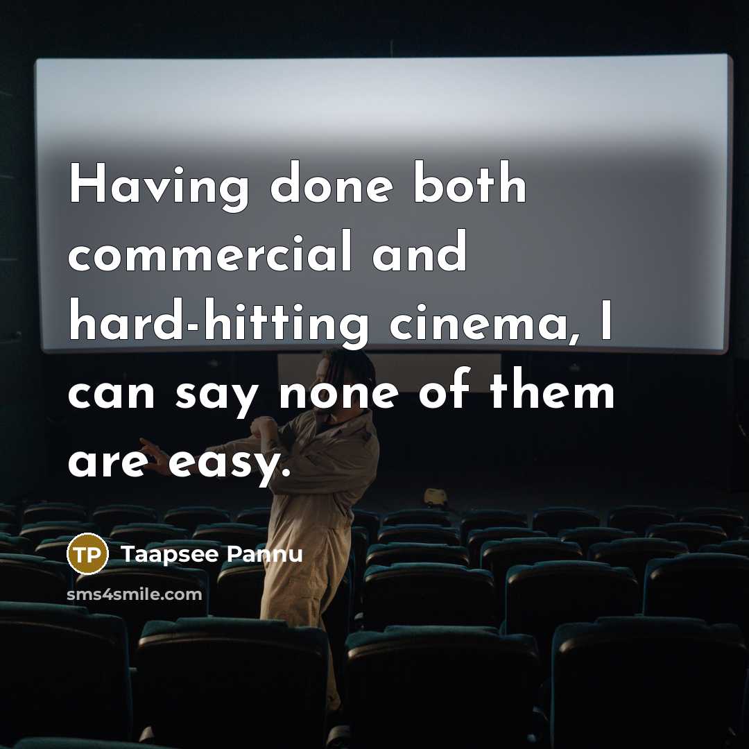 “Having done both commercial and hard-hitting cinema, I can say…” quote by Taapsee Pannu