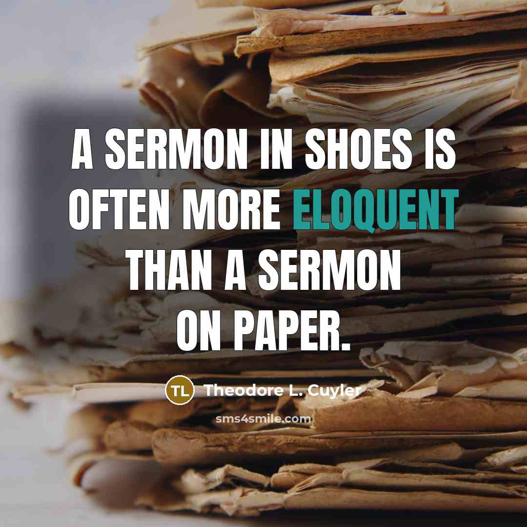 “A sermon in shoes is often more eloquent than a…” quote by Theodore L. Cuyler