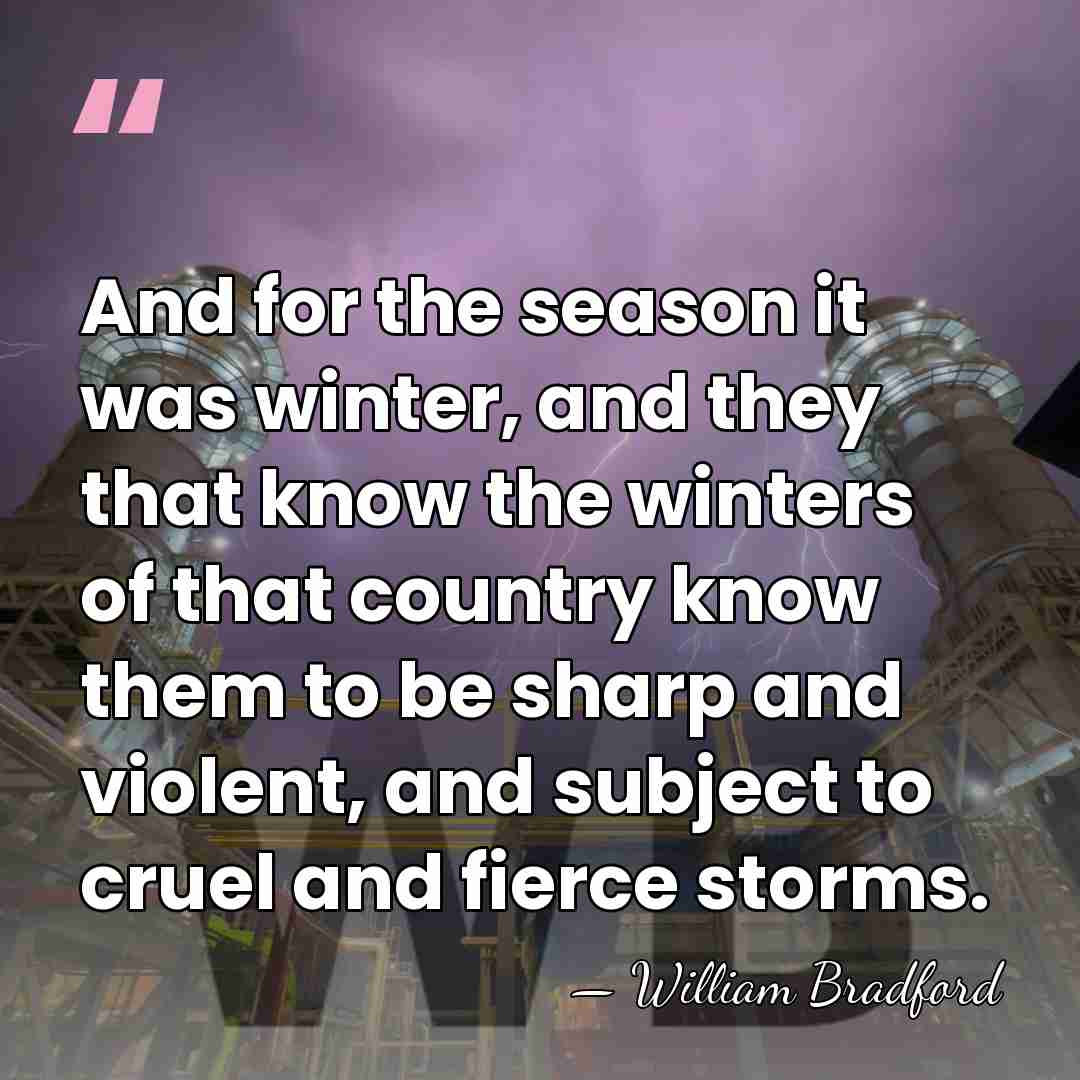 And for the season it was winter, and they that know the&hellip; - William Bradford