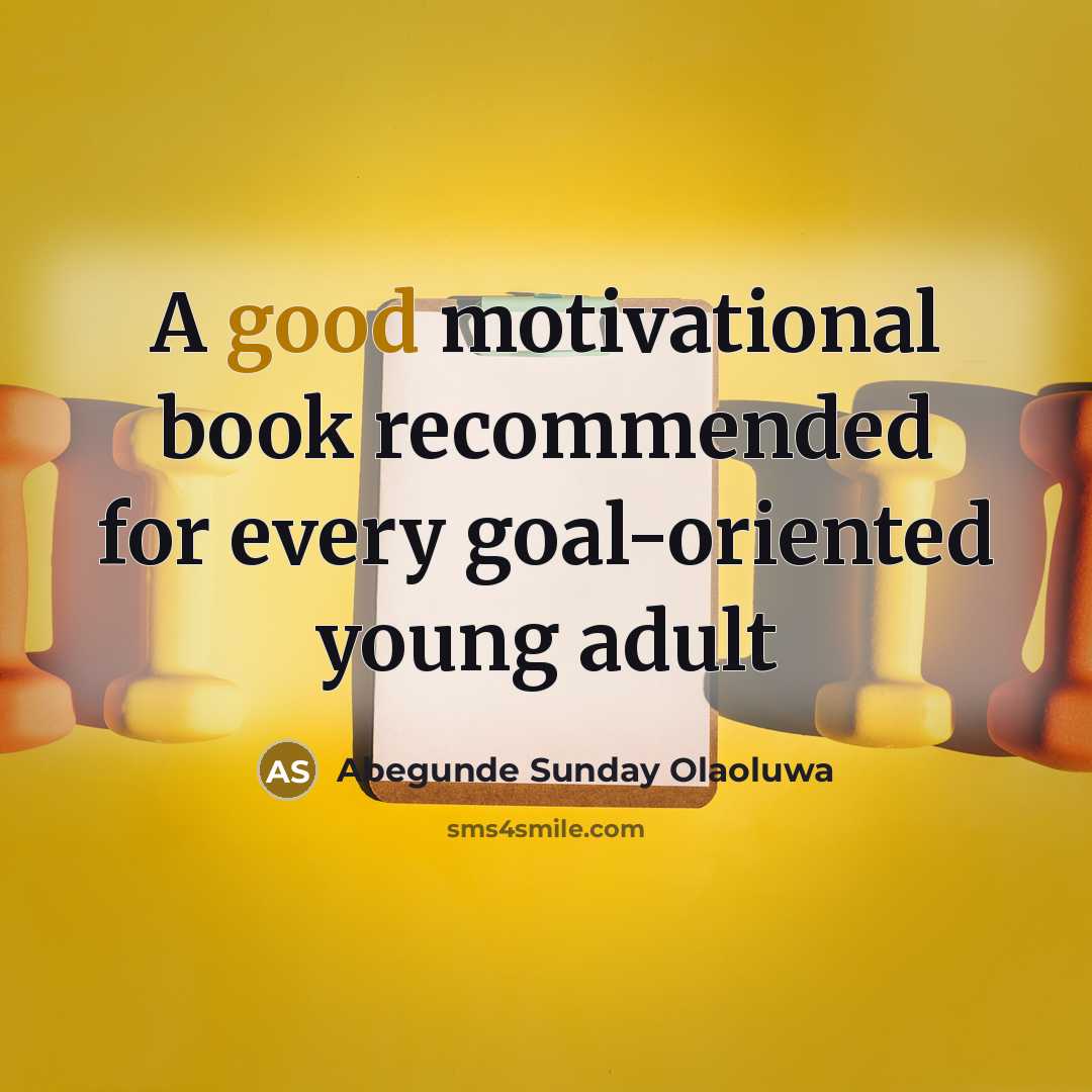 “A good motivational book recommended for every goal-oriented young adult…” quote by Abegunde Sunday Olaoluwa