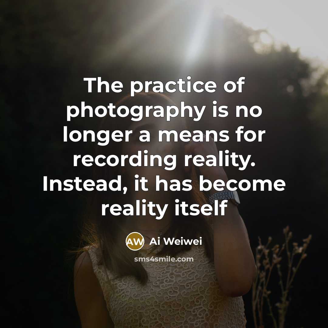 “The practice of photography is no longer a means for…” quote by Ai Weiwei