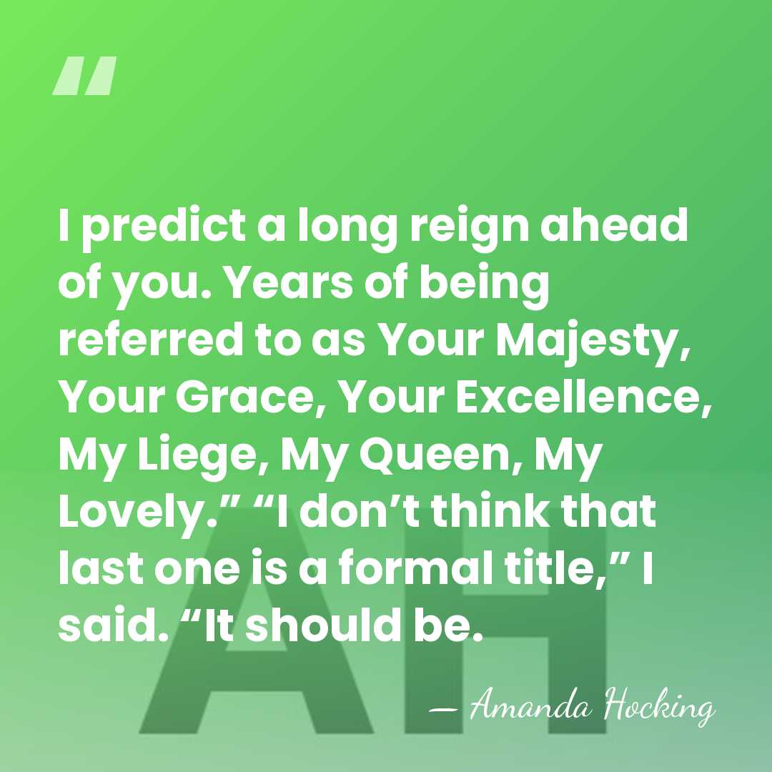 I predict a long reign ahead of you. Years of being referred&hellip; - Amanda Hocking