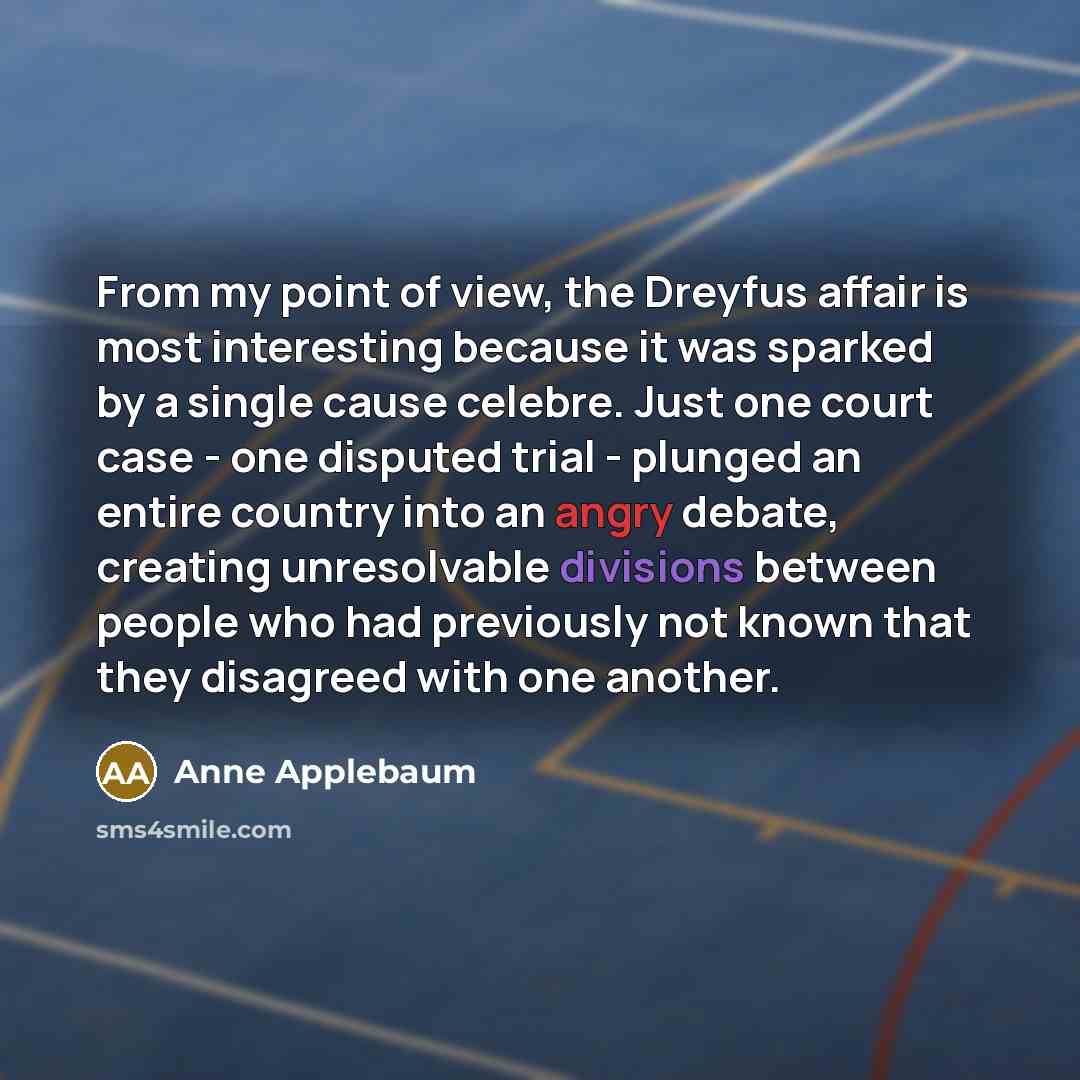 “From my point of view, the Dreyfus affair is most…” quote by Anne Applebaum