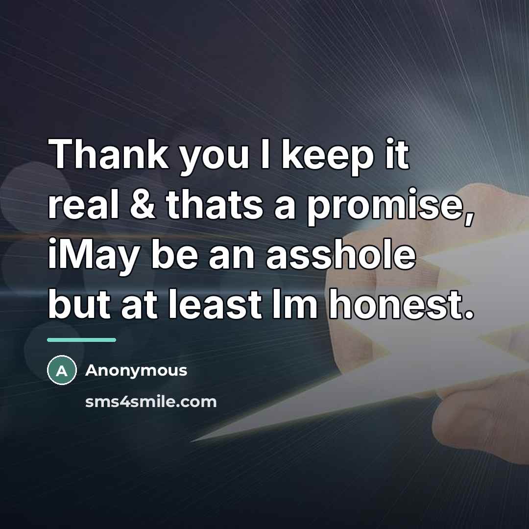 “Thank you I keep it real & thats a promise,…” quote by Anonymous
