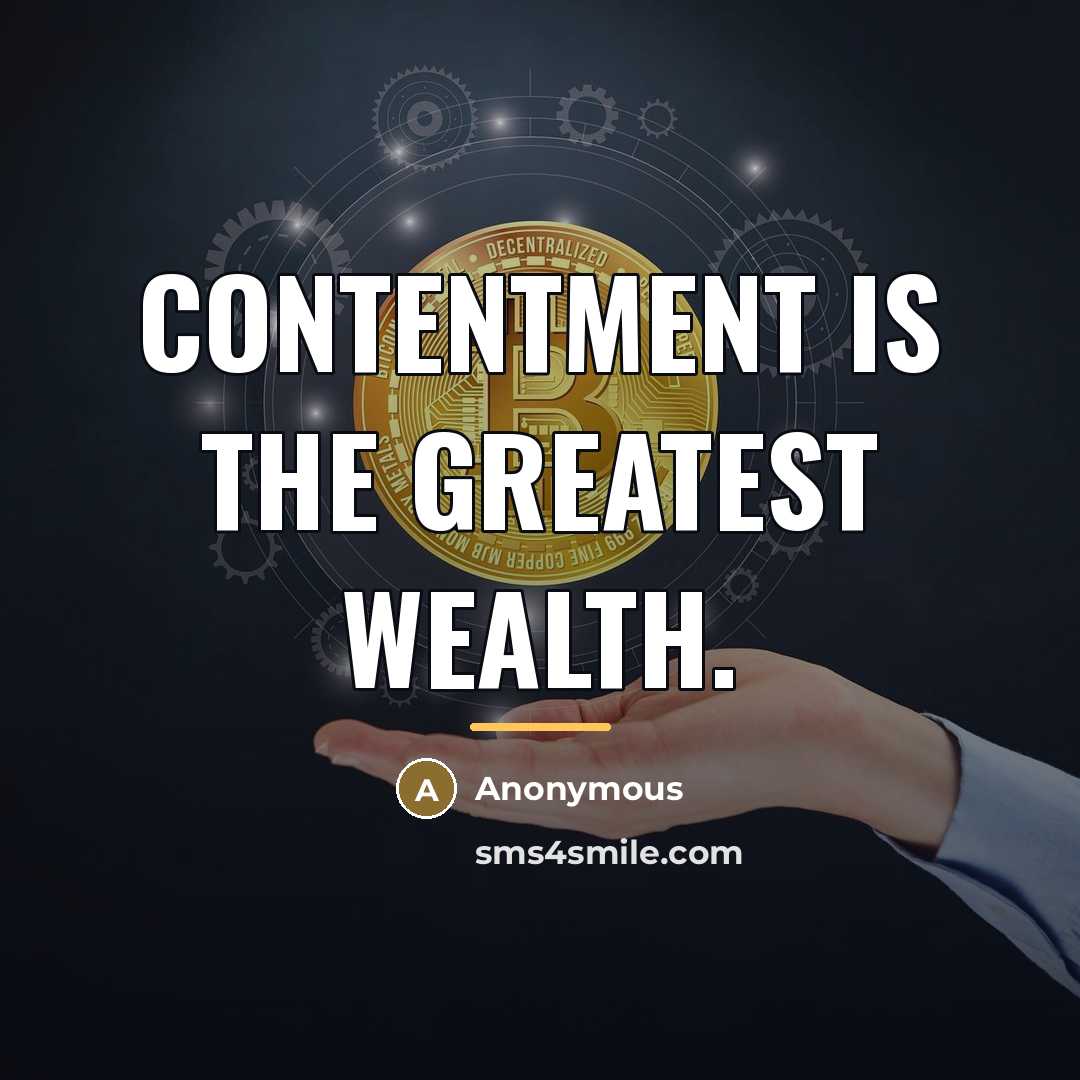 “Contentment is the greatest wealth.…” quote by Anonymous