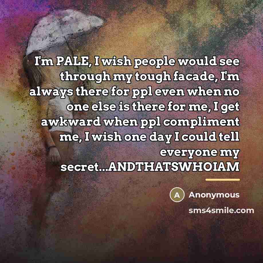“I'm PALE, I wish people would see through my tough…” quote by Anonymous