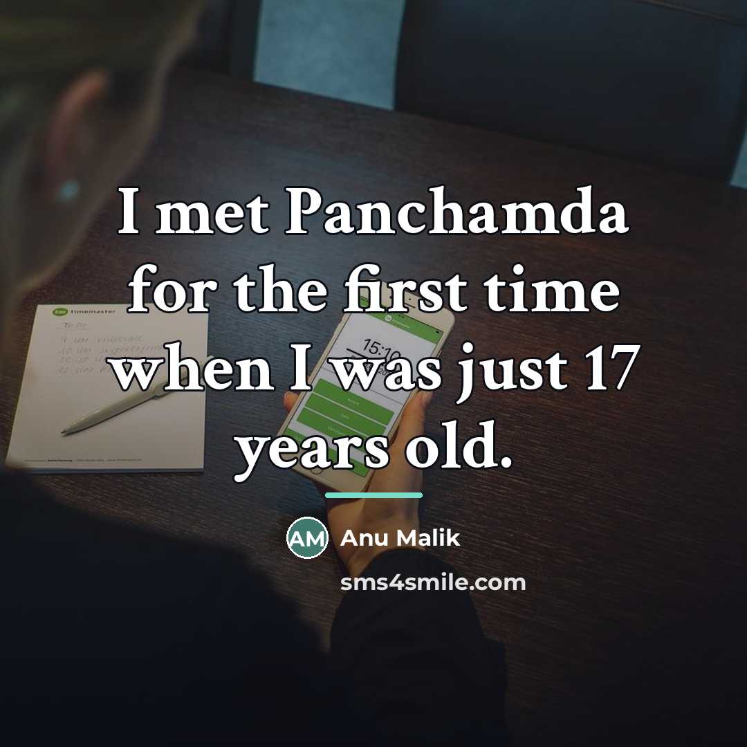 “I met Panchamda for the first time when I was…” quote by Anu Malik