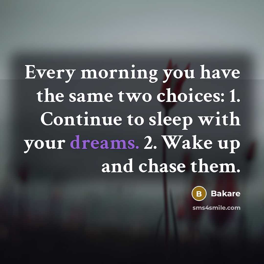 “Every morning you have the same two choices: 1. Continue…” quote by Bakare