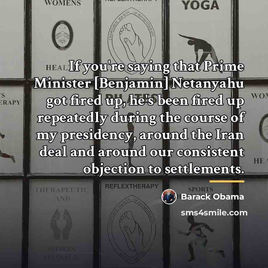 “If you're saying that Prime Minister [Benjamin] Netanyahu got fired…” quote by Barack Obama