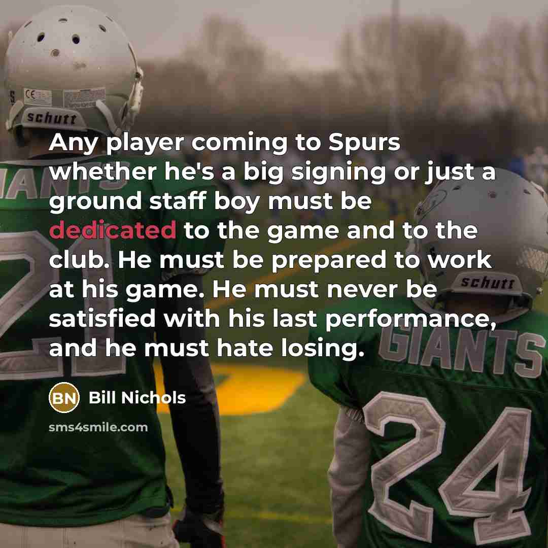 “Any player coming to Spurs whether he's a big signing…” quote by Bill Nichols