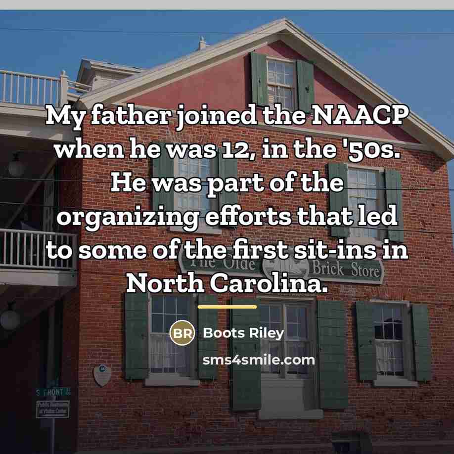 “My father joined the NAACP when he was 12, in…” quote by Boots Riley