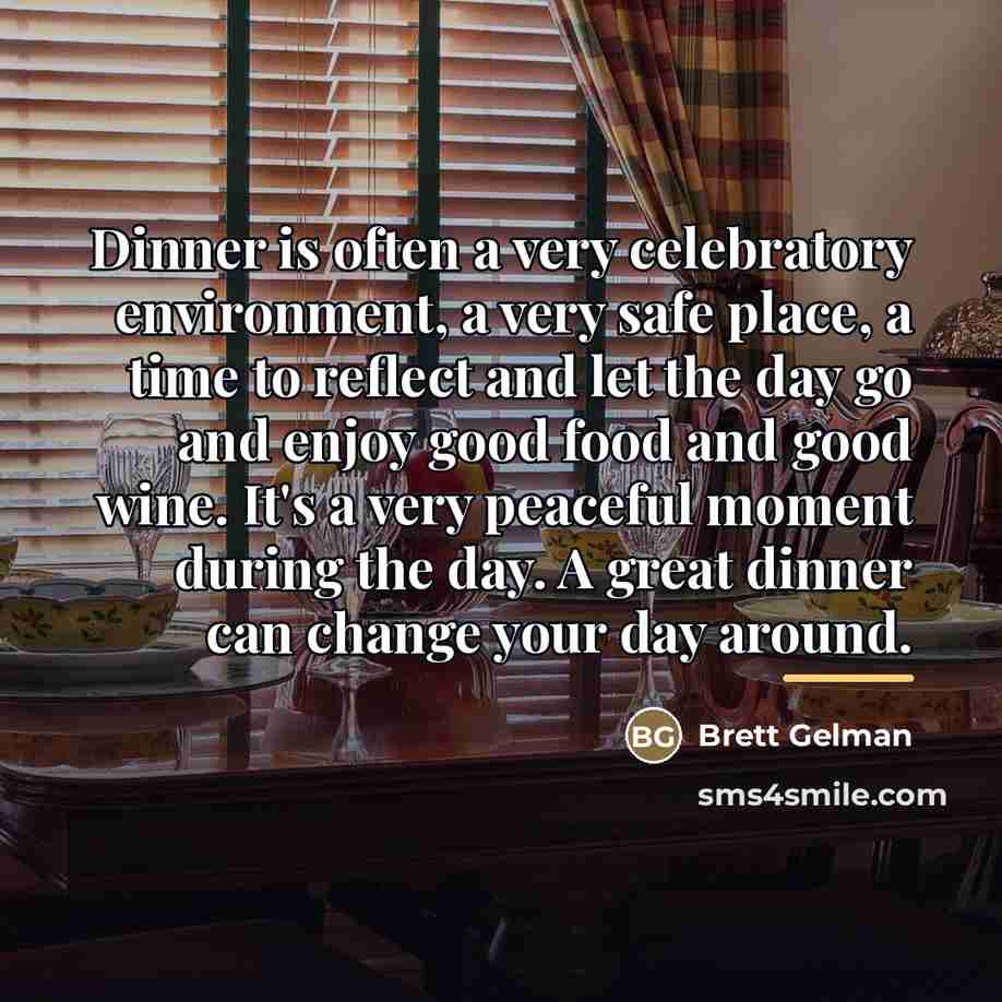 “Dinner is often a very celebratory environment, a very safe…” quote by Brett Gelman