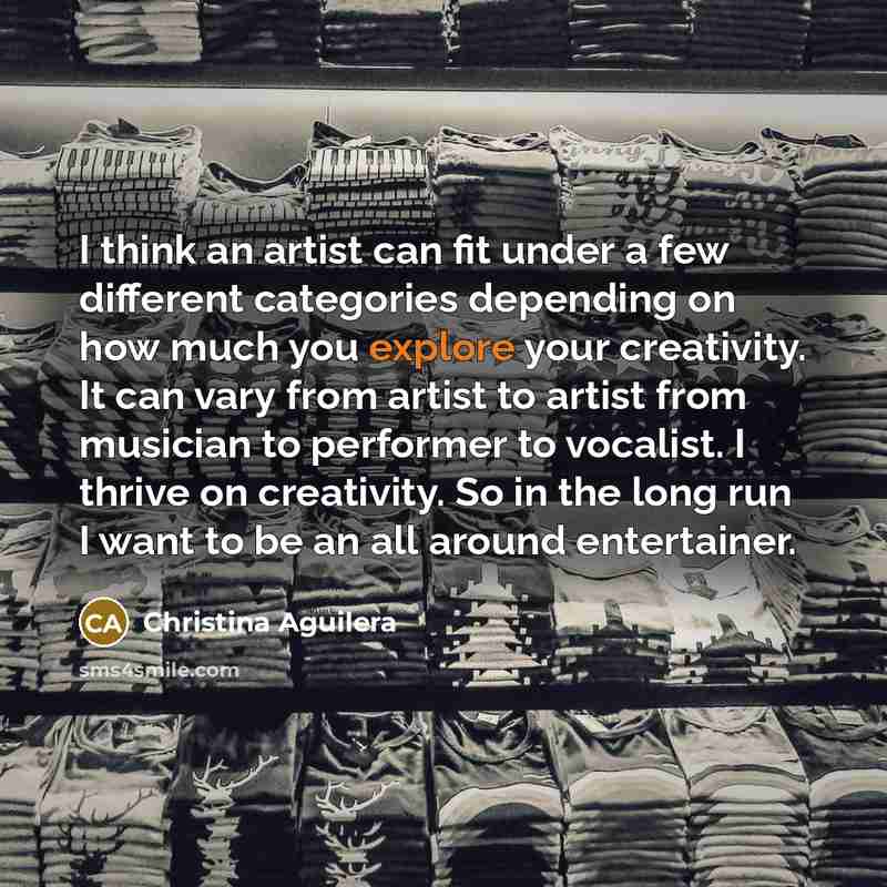 “I think an artist can fit under a few different…” quote by Christina Aguilera