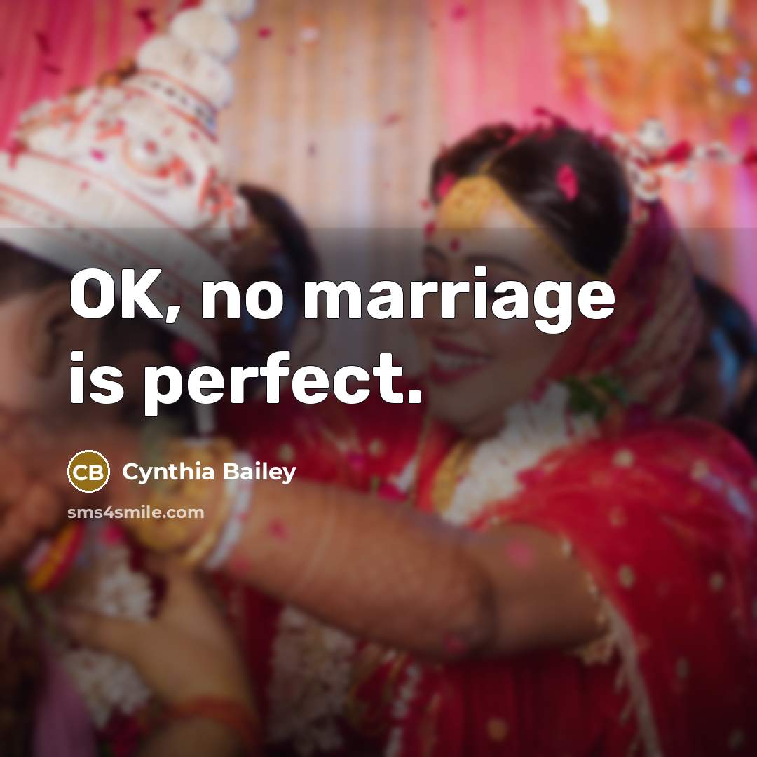 “OK, no marriage is perfect.…” quote by Cynthia Bailey