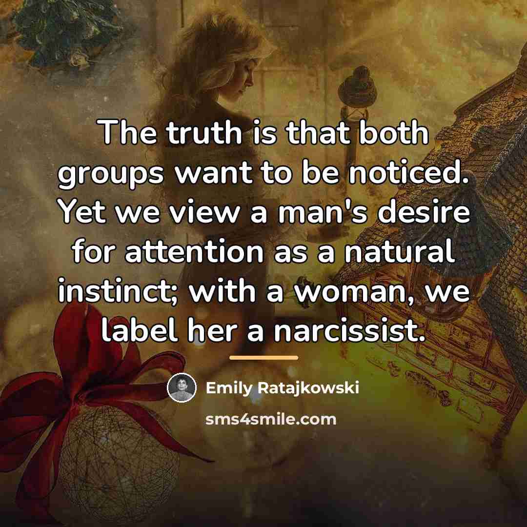“The truth is that both groups want to be noticed.…” quote by Emily Ratajkowski