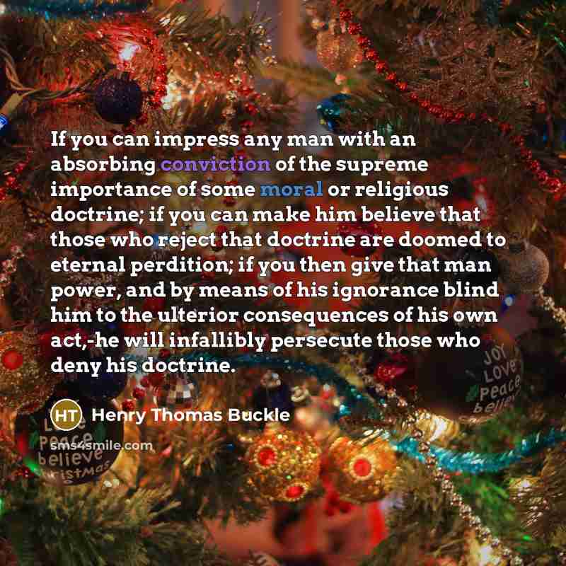 “If you can impress any man with an absorbing conviction…” quote by Henry Thomas Buckle