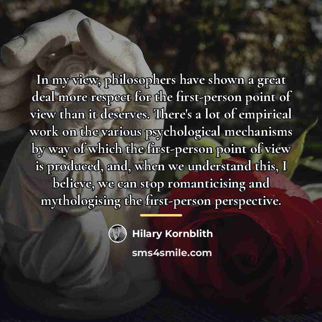 “In my view, philosophers have shown a great deal more…” quote by Hilary Kornblith