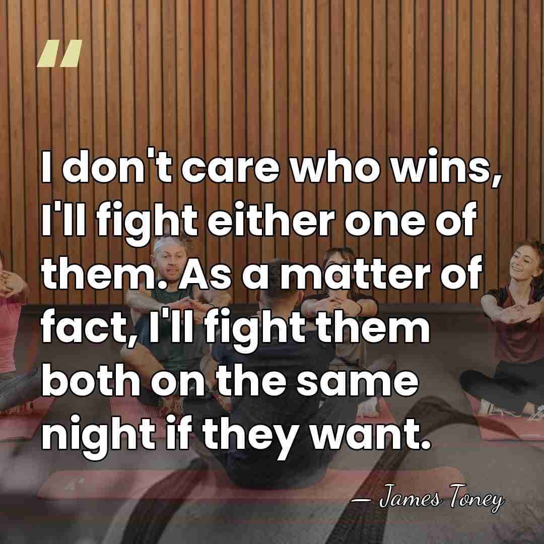 I don't care who wins, I'll fight either one of them. As&hellip; - James Toney