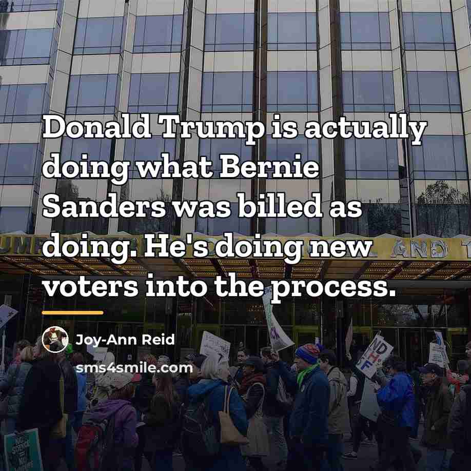 “Donald Trump is actually doing what Bernie Sanders was billed…” quote by Joy-Ann Reid