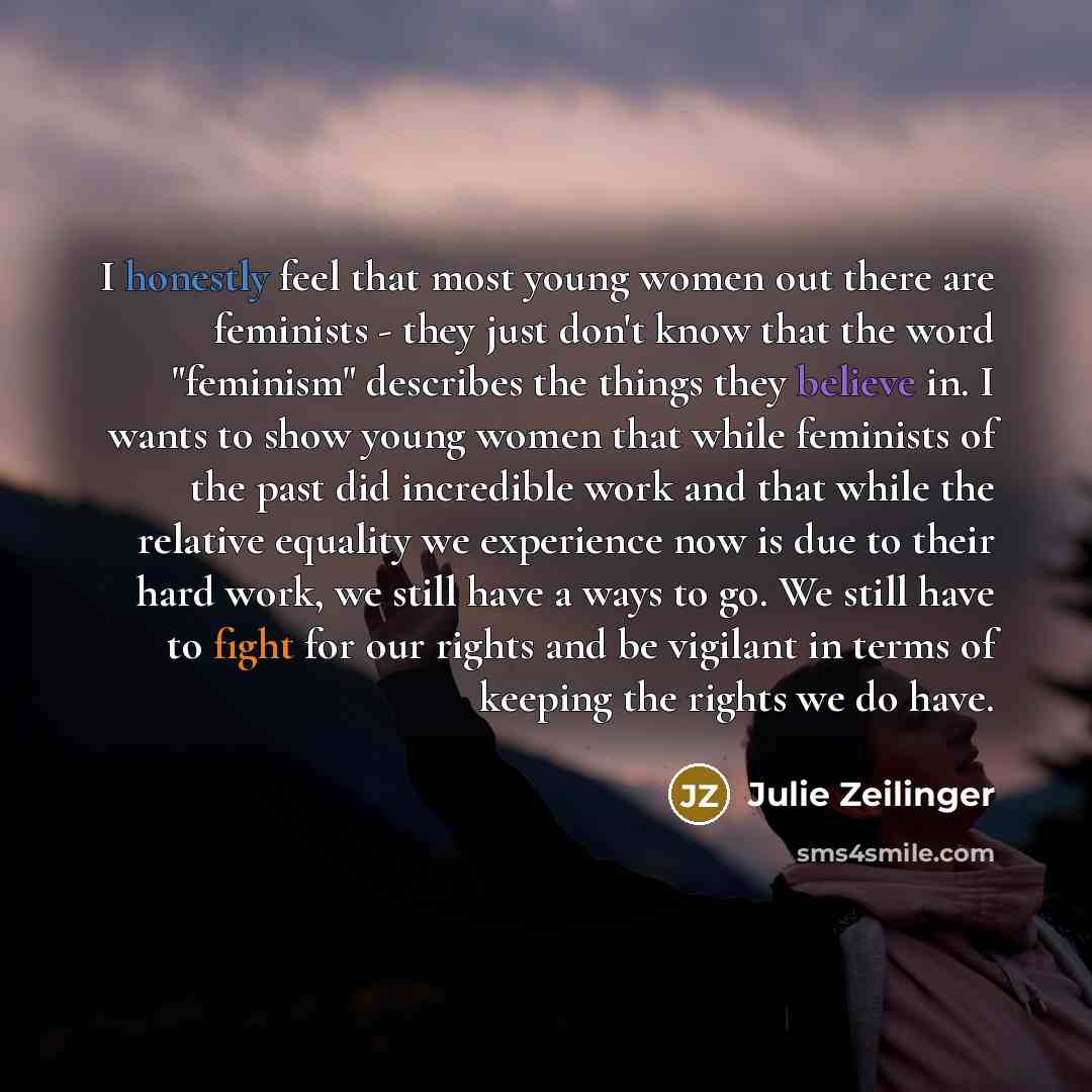 “I honestly feel that most young women out there are…” quote by Julie Zeilinger