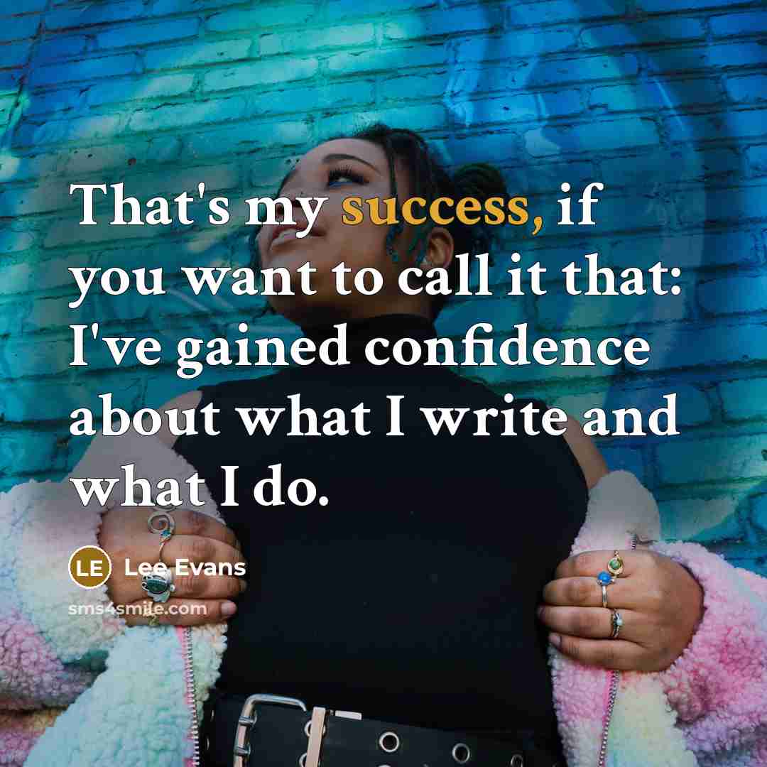 “That's my success, if you want to call it that:…” quote by Lee Evans