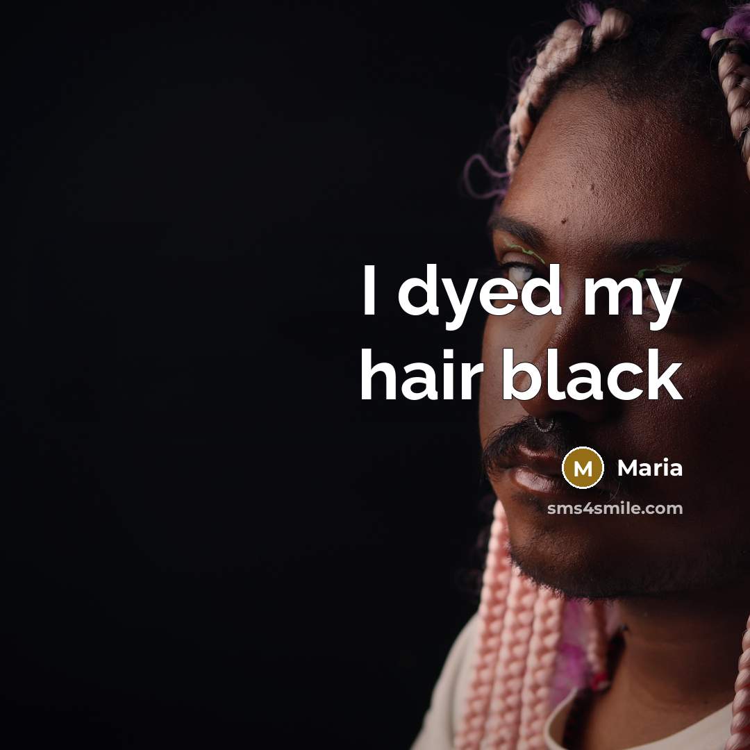 “I dyed my hair black…” quote by Maria