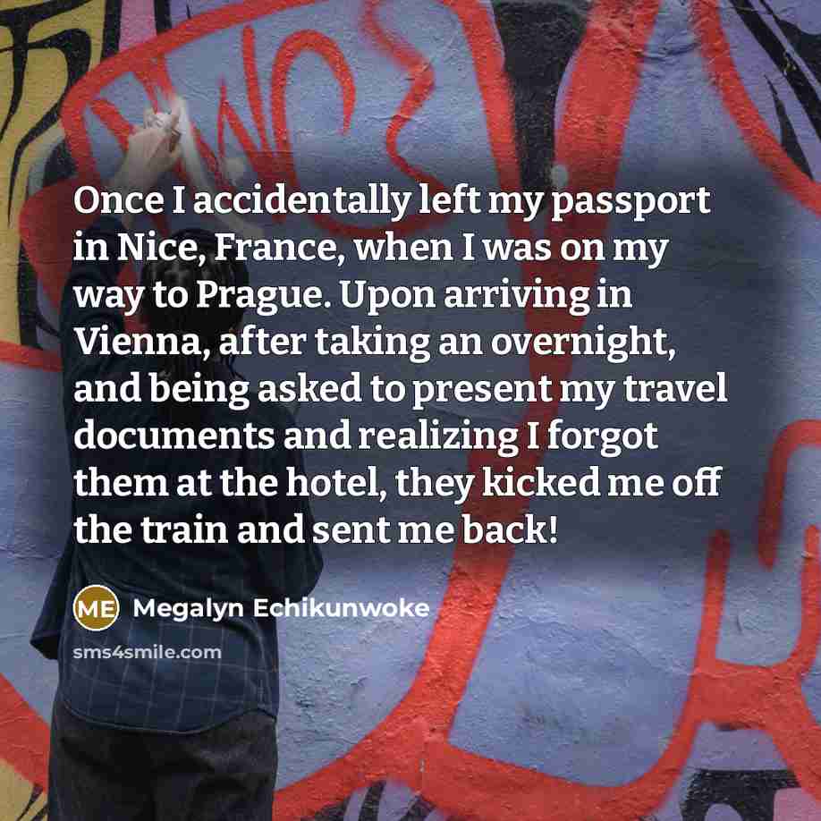 “Once I accidentally left my passport in Nice, France, when…” quote by Megalyn Echikunwoke