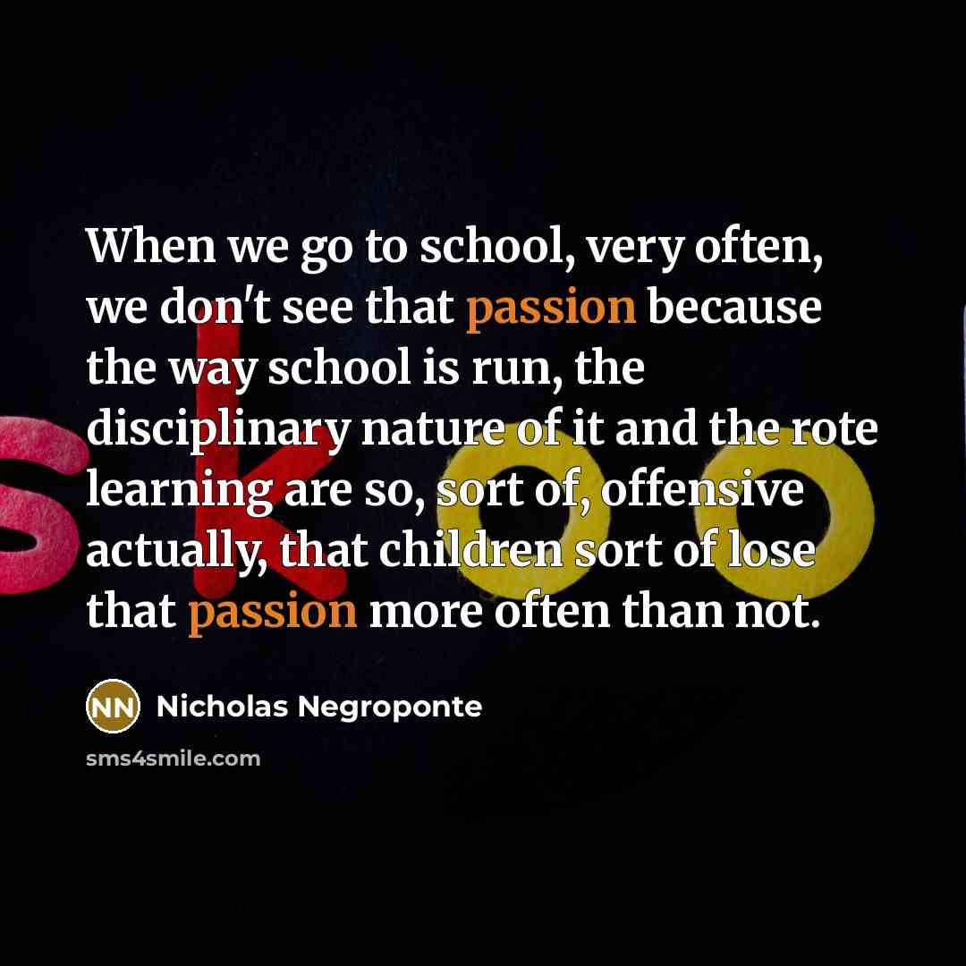 “When we go to school, very often, we don't see…” quote by Nicholas Negroponte