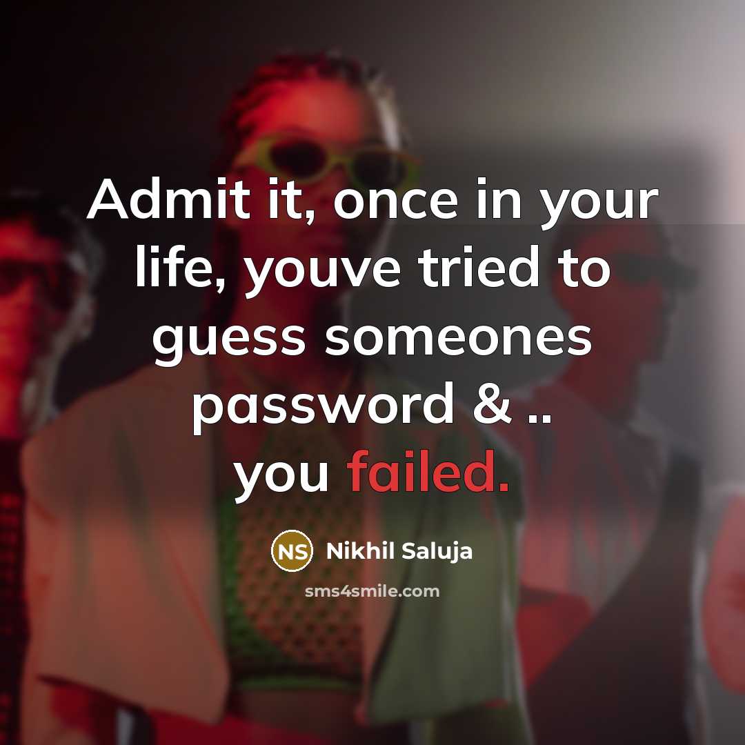 “Admit it, once in your life, youve tried to guess…” quote by Nikhil Saluja