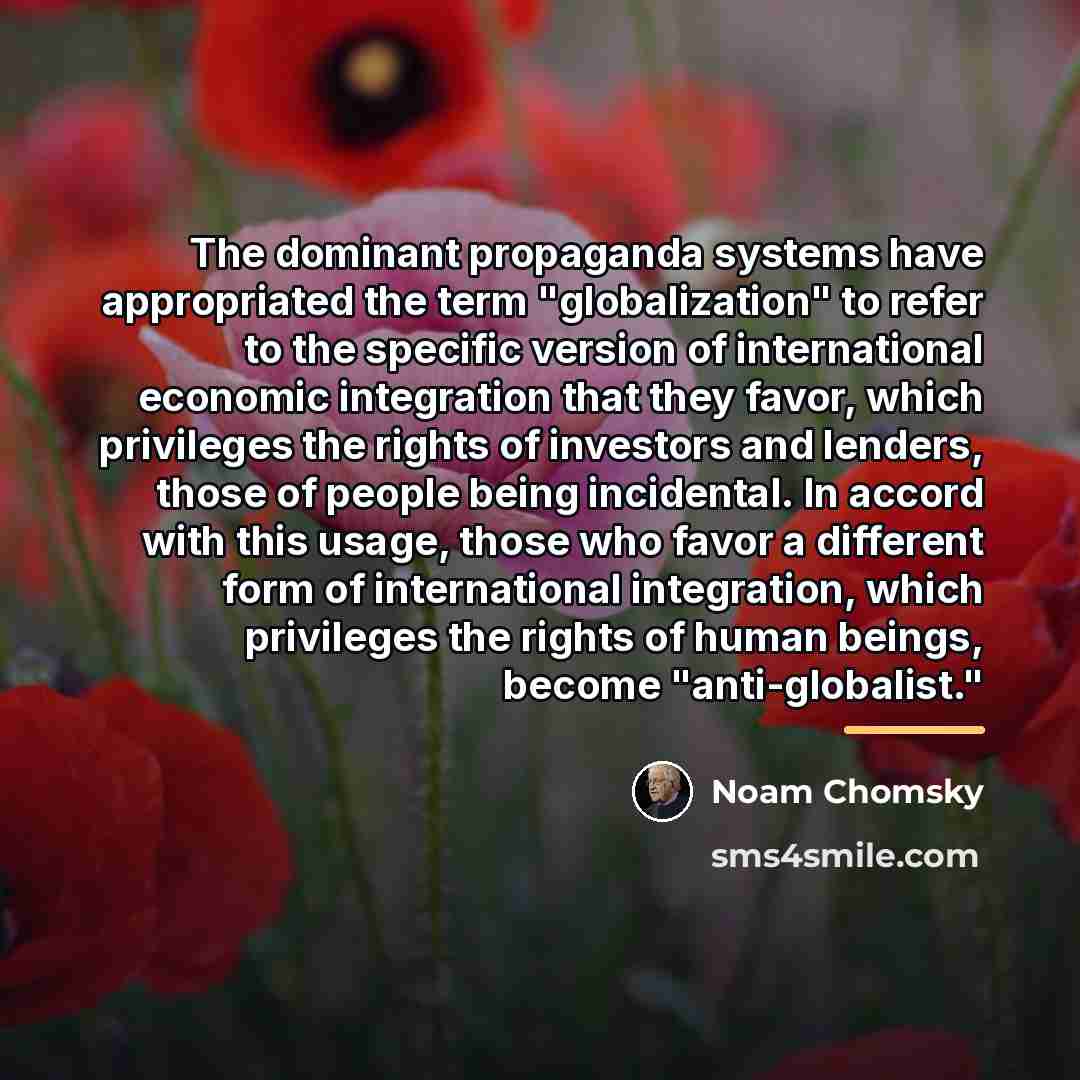 “The dominant propaganda systems have appropriated the term "globalization" to…” quote by Noam Chomsky