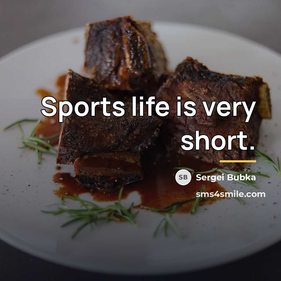 “Sports life is very short.…” quote by Sergei Bubka