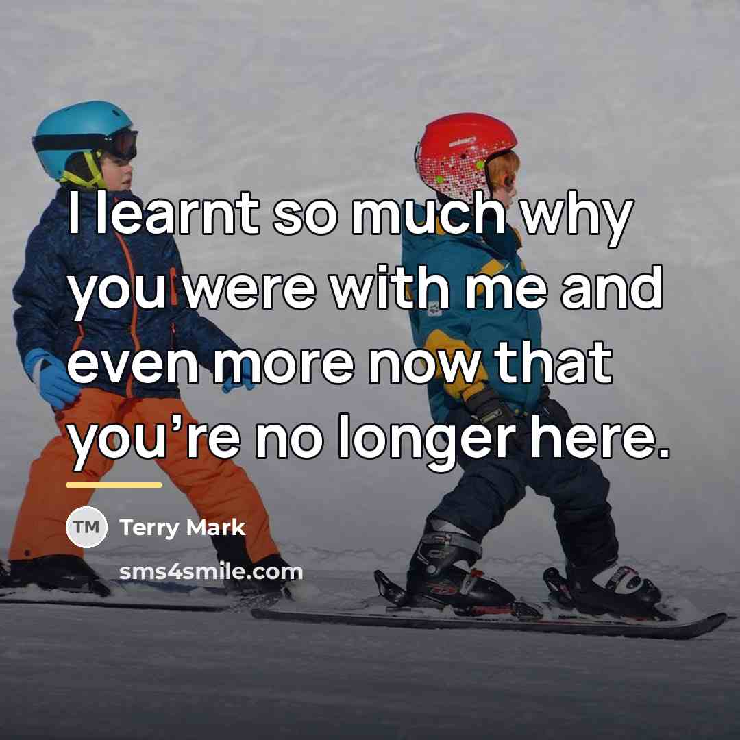 “I learnt so much why you were with me and…” quote by Terry Mark