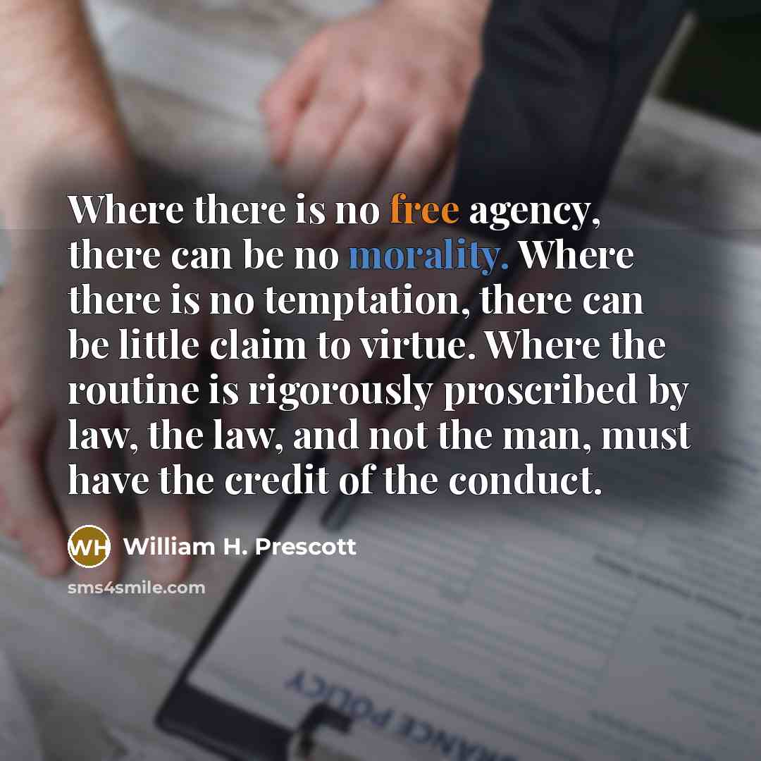 “Where there is no free agency, there can be no…” quote by William H. Prescott
