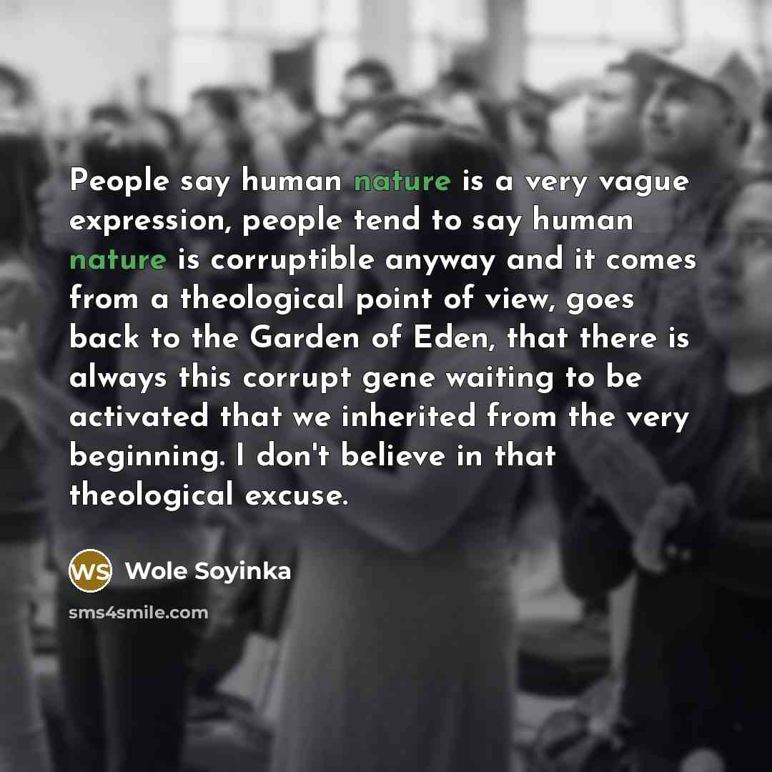 “People say human nature is a very vague expression, people…” quote by Wole Soyinka