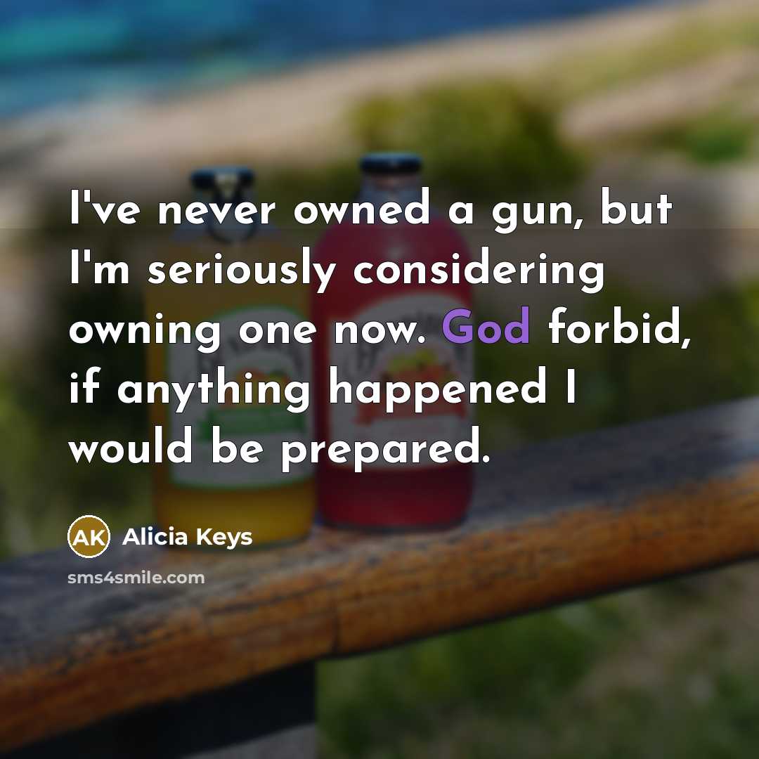 “I've never owned a gun, but I'm seriously considering owning…” quote by Alicia Keys