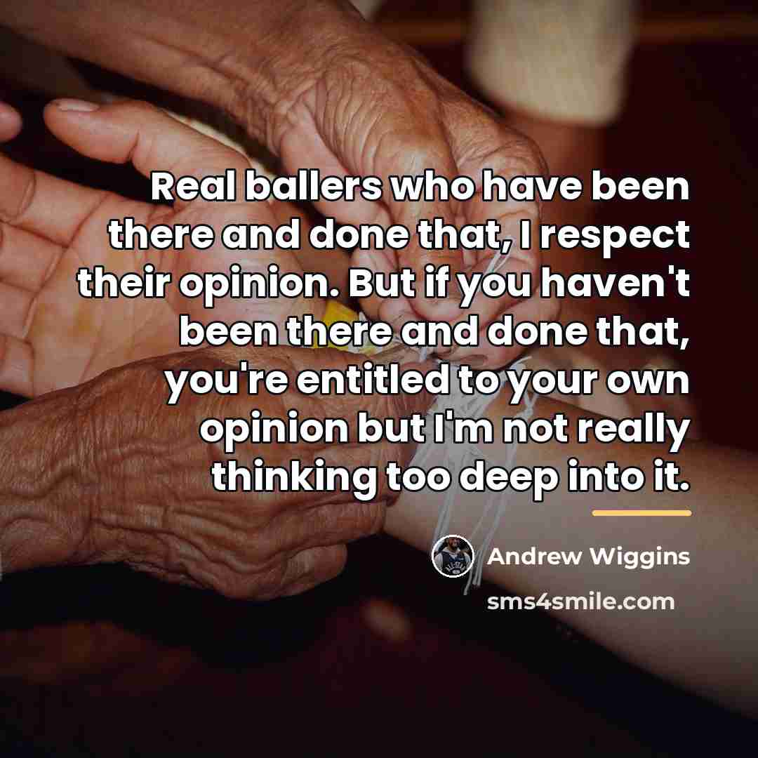 “Real ballers who have been there and done that, I…” quote by Andrew Wiggins