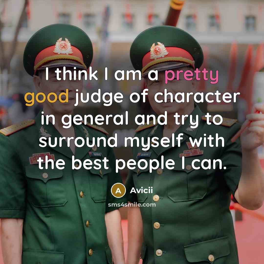“I think I am a pretty good judge of character…” quote by Avicii