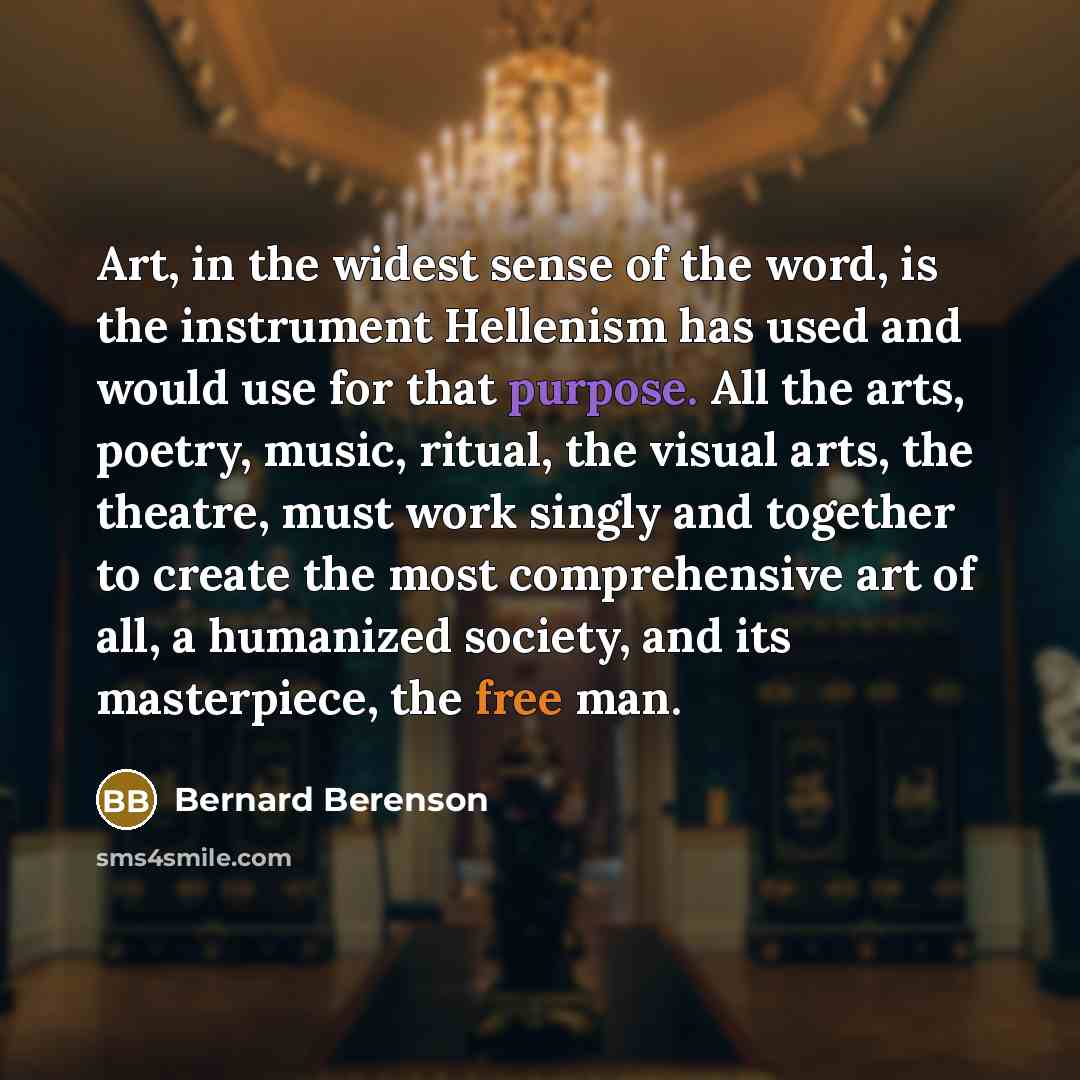 “Art, in the widest sense of the word, is the…” quote by Bernard Berenson
