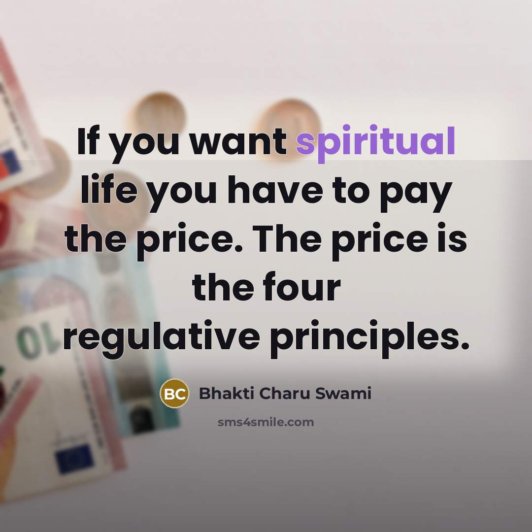 “If you want spiritual life you have to pay the…” quote by Bhakti Charu Swami