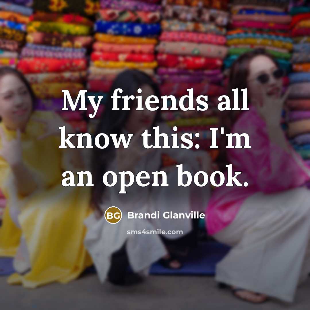 “My friends all know this: I'm an open book.…” quote by Brandi Glanville