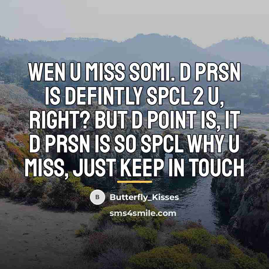 “Wen u miss som1. D Prsn is defintly spcl 2…” quote by Butterfly_Kisses