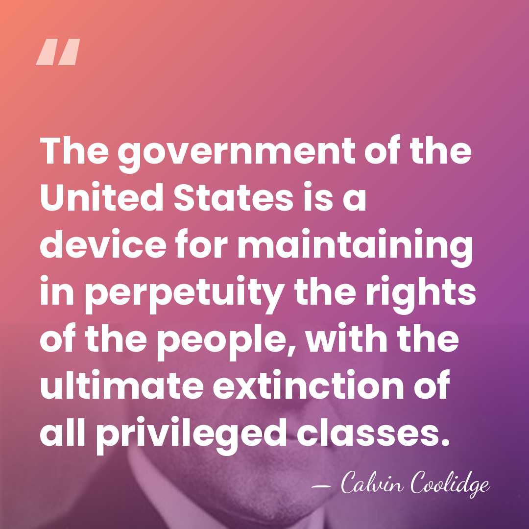 The government of the United States is a device for maintaining in&hellip; - Calvin Coolidge