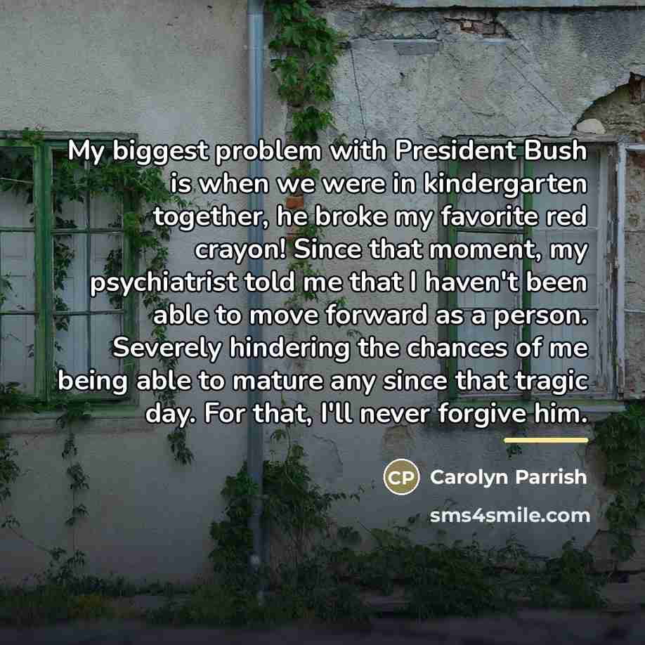 “My biggest problem with President Bush is when we were…” quote by Carolyn Parrish