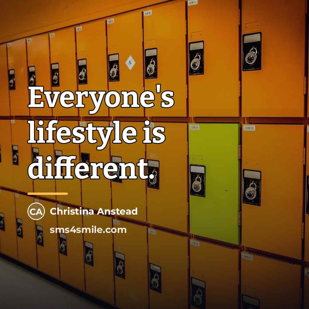 “Everyone's lifestyle is different.…” quote by Christina Anstead