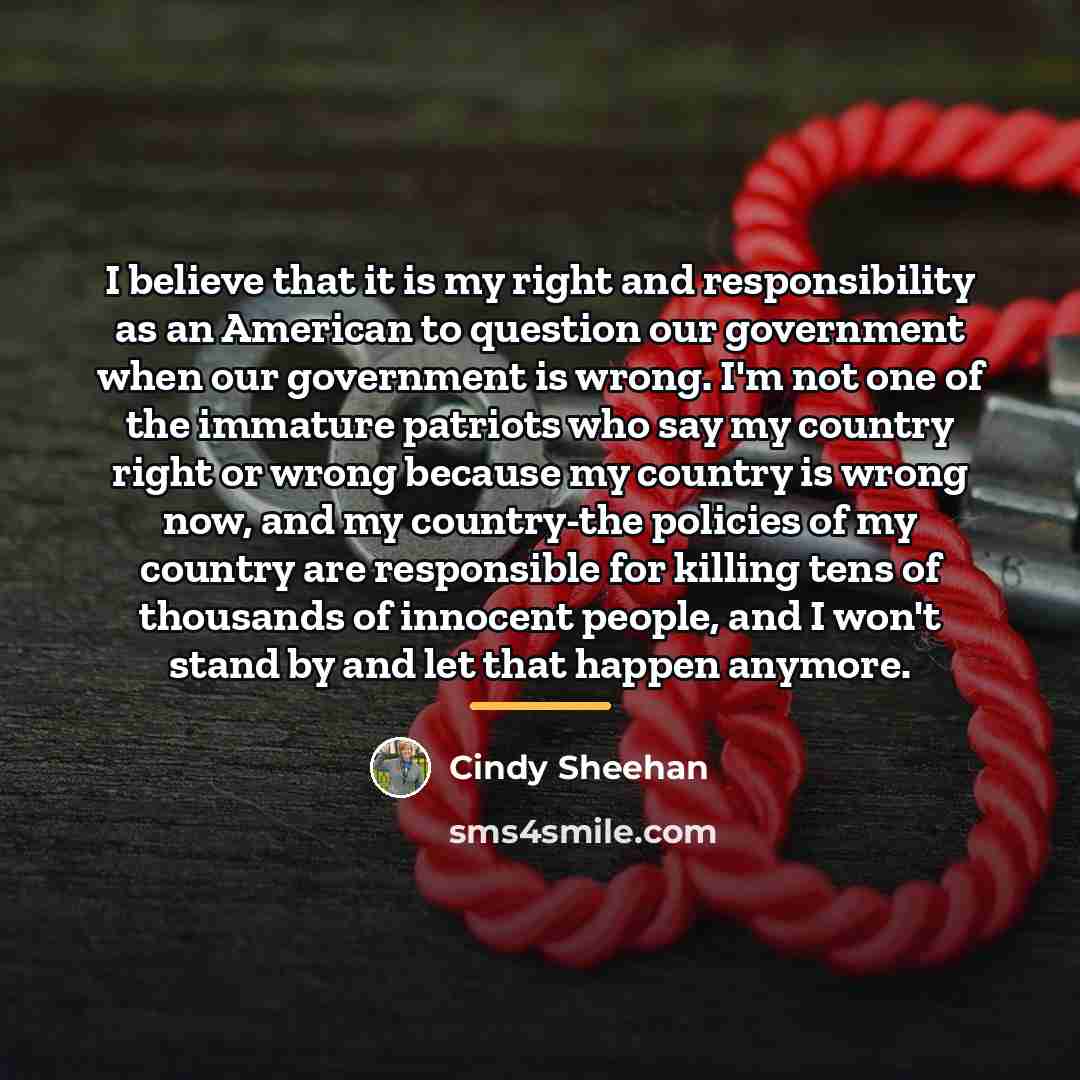 “I believe that it is my right and responsibility as…” quote by Cindy Sheehan