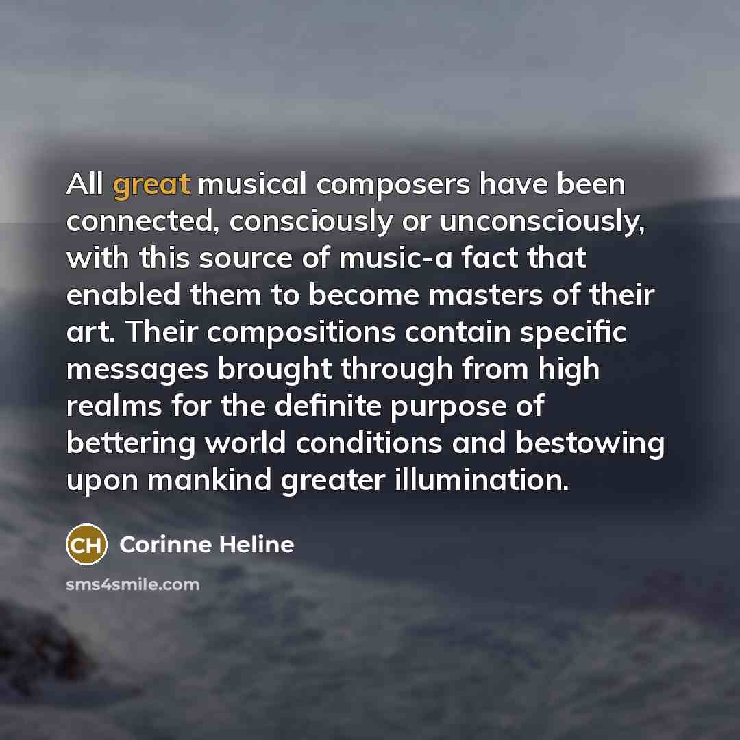 “All great musical composers have been connected, consciously or unconsciously,…” quote by Corinne Heline